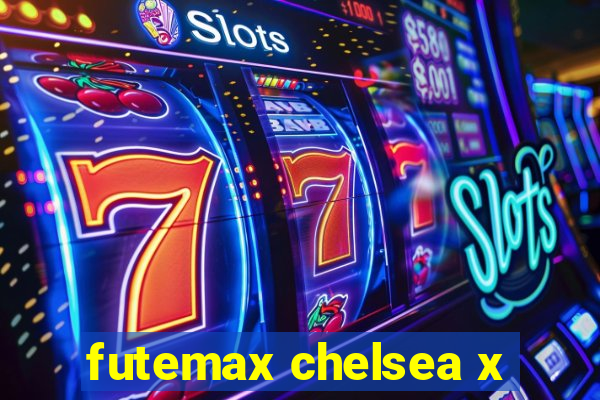 futemax chelsea x